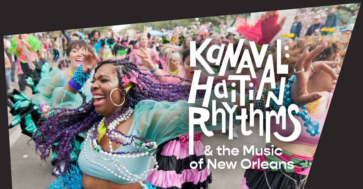 Introducing Kanaval: Haitian Rhythms <b>&</b> the Music of New Orleans