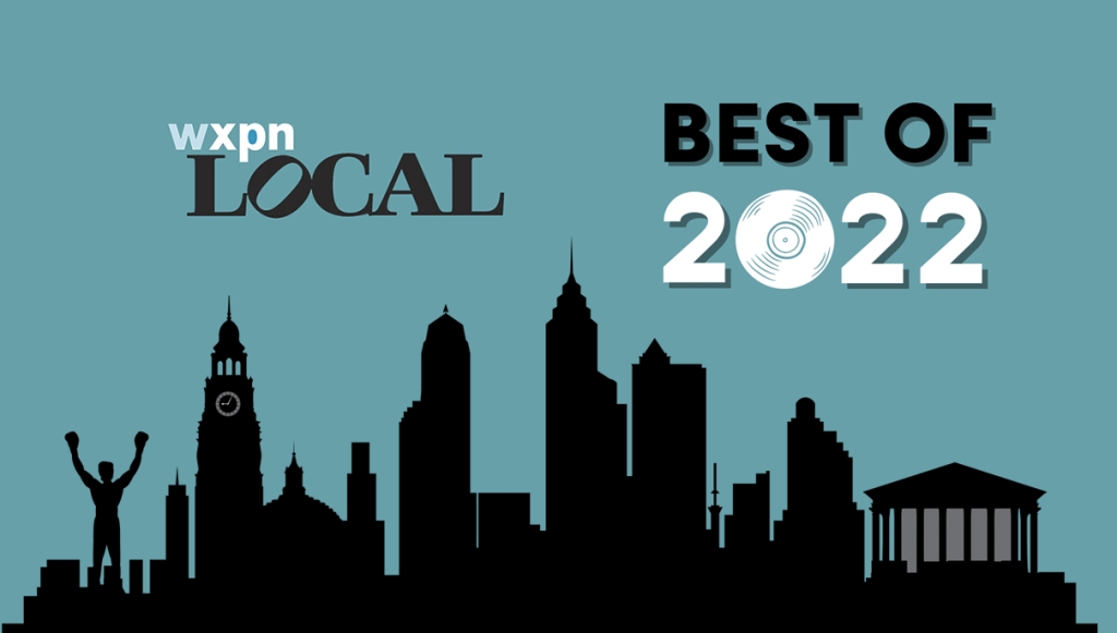 WXPN Best of 2022: The year in Philly Music