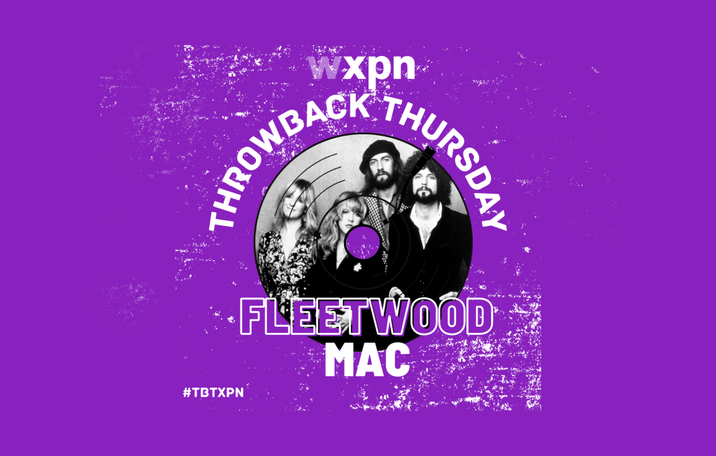 #TBTXPN Featured Artist: Fleetwood Mac