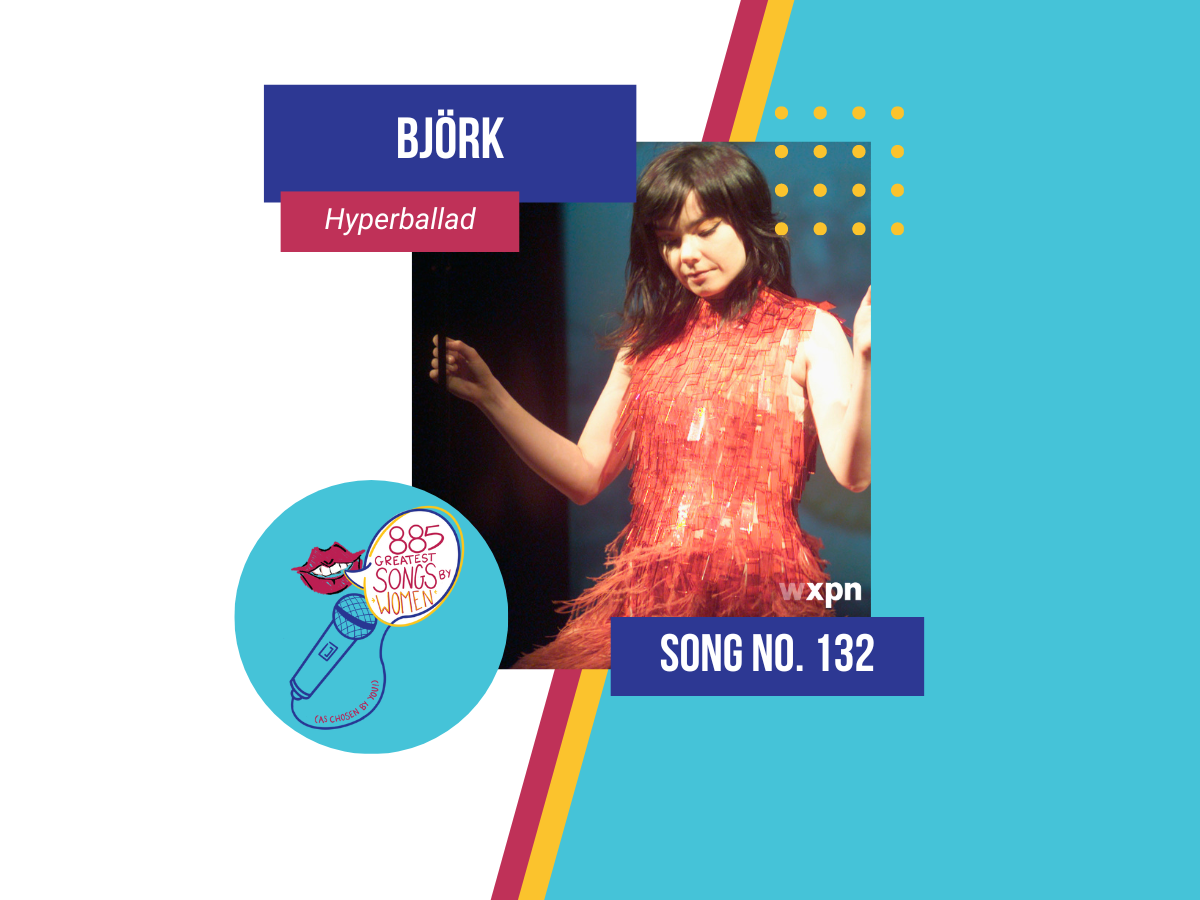 Song No. 132: “Hyperballad” by Björk