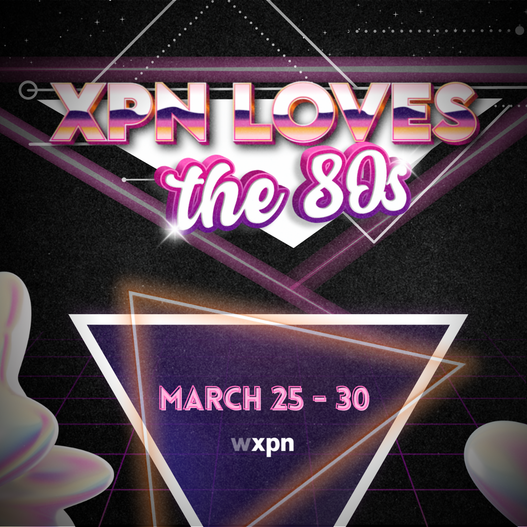 XPN Loves the 80s
